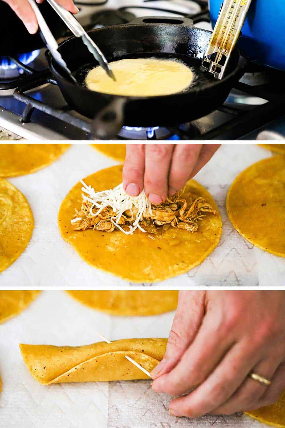 A corn tortilla in a cast iron skillet with a thin layer of hot oil, then that softened tortilla on a paper towel being filled with shredded chicken and cheese, and then it all rolled up and affixed with a toothpick.